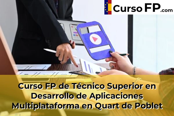 Curso FP de Técnico Superior en Desarrollo de Aplicaciones Multiplataforma en Alfafar 179 Curso FP de Técnico Superior en Desarrollo de Aplicaciones Multiplataforma en Quart de Poblet