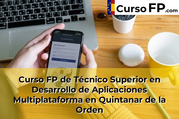 Curso FP de Técnico Superior en Desarrollo de Aplicaciones Multiplataforma en Quintanar de la Orden