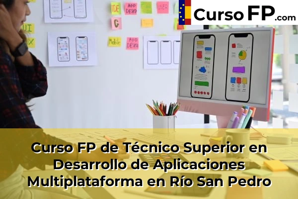 Curso FP de Técnico Superior en Desarrollo de Aplicaciones Multiplataforma en Trebujena 55 Curso FP de Técnico Superior en Desarrollo de Aplicaciones Multiplataforma en Río San Pedro