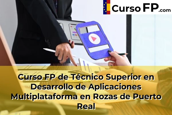 Curso FP de Técnico Superior en Desarrollo de Aplicaciones Multiplataforma en Alpedrete 99 Curso FP de Técnico Superior en Desarrollo de Aplicaciones Multiplataforma en Rozas de Puerto Real