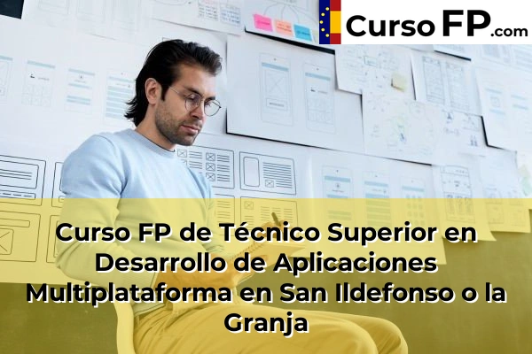 Curso FP de Técnico Superior en Desarrollo de Aplicaciones Multiplataforma en Vegas de Matute 35 Curso FP de Técnico Superior en Desarrollo de Aplicaciones Multiplataforma en San Ildefonso o la Granja