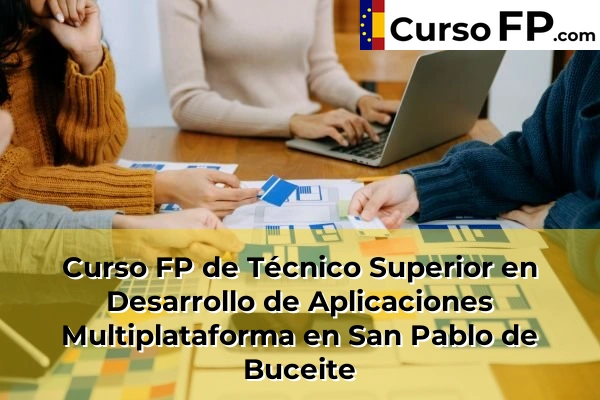 Curso FP de Técnico Superior en Desarrollo de Aplicaciones Multiplataforma en Trebujena 61 Curso FP de Técnico Superior en Desarrollo de Aplicaciones Multiplataforma en San Pablo de Buceite