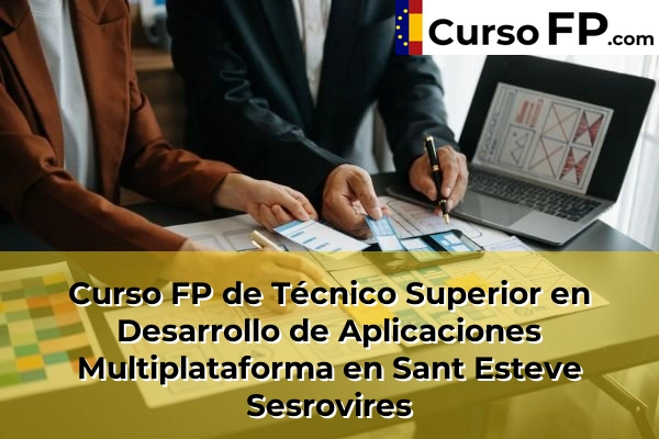 Curso FP de Técnico Superior en Desarrollo de Aplicaciones Multiplataforma en Granollers 123 Curso FP de Técnico Superior en Desarrollo de Aplicaciones Multiplataforma en Sant Esteve Sesrovires