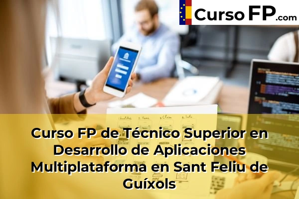 Curso FP de Técnico Superior en Desarrollo de Aplicaciones Multiplataforma en Roses 53 Curso FP de Técnico Superior en Desarrollo de Aplicaciones Multiplataforma en Sant Feliu de Guíxols