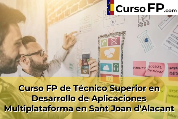 Curso FP de Técnico Superior en Desarrollo de Aplicaciones Multiplataforma en Sant Joan d'Alacant
