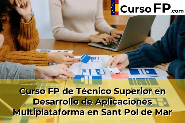 Curso FP de Técnico Superior en Desarrollo de Aplicaciones Multiplataforma en Granollers 133 Curso FP de Técnico Superior en Desarrollo de Aplicaciones Multiplataforma en Sant Pol de Mar