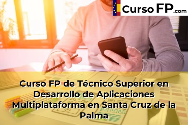 Curso FP de Técnico Superior en Desarrollo de Aplicaciones Multiplataforma en Tegueste Centro 72 Curso FP de Técnico Superior en Desarrollo de Aplicaciones Multiplataforma en Santa Cruz de la Palma