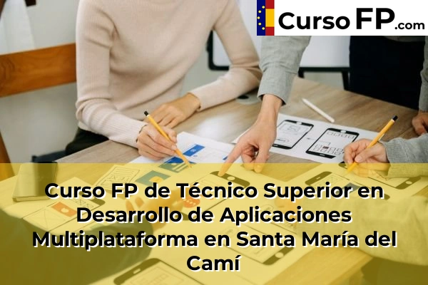 Curso FP de Técnico Superior en Desarrollo de Aplicaciones Multiplataforma en Pollença 82 Curso FP de Técnico Superior en Desarrollo de Aplicaciones Multiplataforma en Santa María del Camí