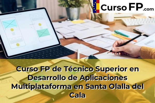 Curso FP de Técnico Superior en Desarrollo de Aplicaciones Multiplataforma en Bellavista 54 Curso FP de Técnico Superior en Desarrollo de Aplicaciones Multiplataforma en Santa Olalla del Cala