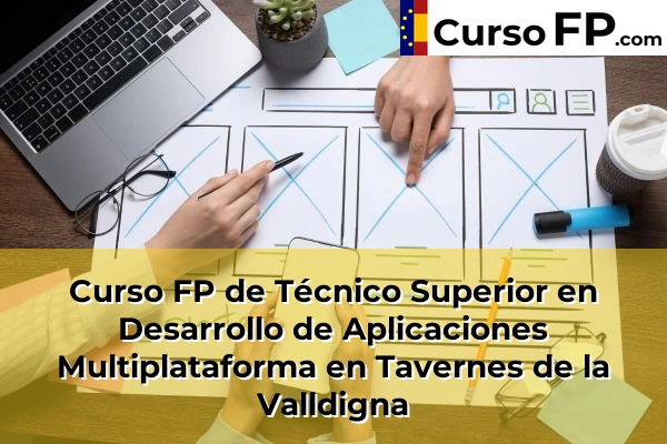 Curso FP de Técnico Superior en Desarrollo de Aplicaciones Multiplataforma en Alfafar 205 Curso FP de Técnico Superior en Desarrollo de Aplicaciones Multiplataforma en Tavernes de la Valldigna