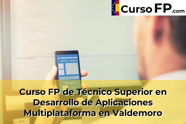 Curso FP de Técnico Superior en Desarrollo de Aplicaciones Multiplataforma en Alpedrete 115 Curso FP de Técnico Superior en Desarrollo de Aplicaciones Multiplataforma en Valdemoro