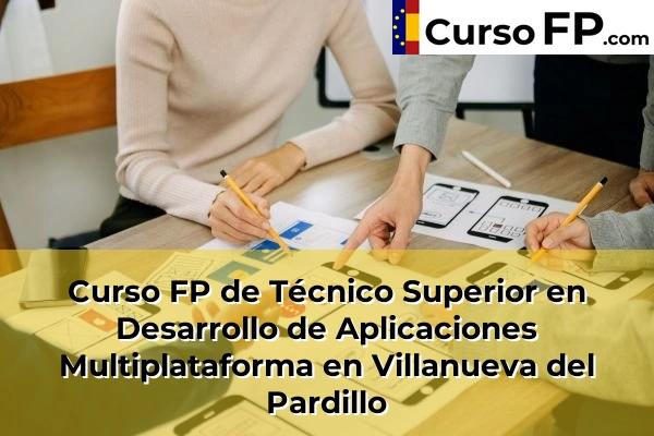 Curso FP de Técnico Superior en Desarrollo de Aplicaciones Multiplataforma en Alpedrete 120 Curso FP de Técnico Superior en Desarrollo de Aplicaciones Multiplataforma en Villanueva del Pardillo