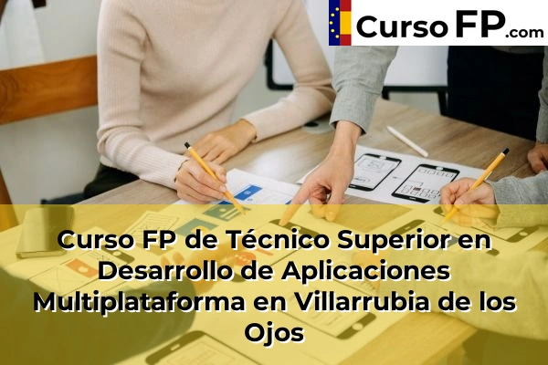 Curso FP de Técnico Superior en Desarrollo de Aplicaciones Multiplataforma en Daimiel 47 Curso FP de Técnico Superior en Desarrollo de Aplicaciones Multiplataforma en Villarrubia de los Ojos