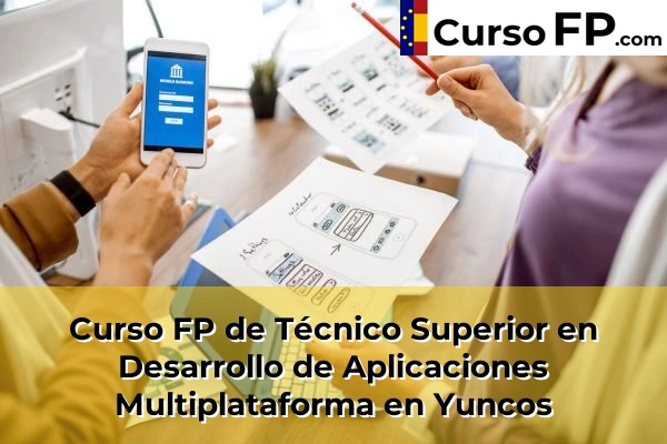 Curso FP de Técnico Superior en Desarrollo de Aplicaciones Multiplataforma en Yuncos