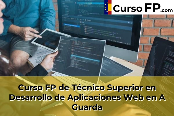 Curso FP de Técnico Superior en Desarrollo de Aplicaciones Web en A Guarda