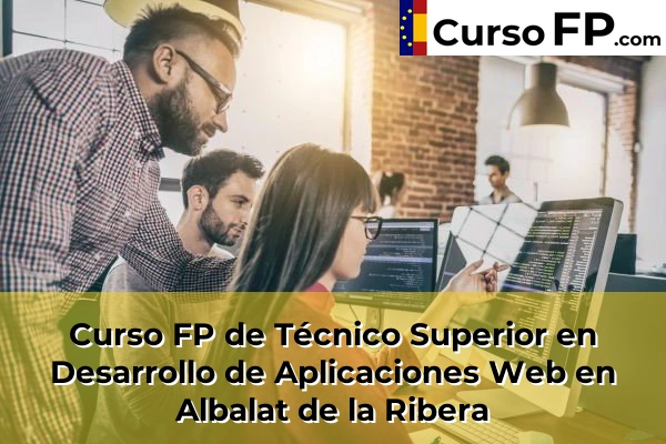 Curso FP de Técnico Superior en Desarrollo de Aplicaciones Web en Gestalgar 35 Curso FP de Técnico Superior en Desarrollo de Aplicaciones Web en Albal