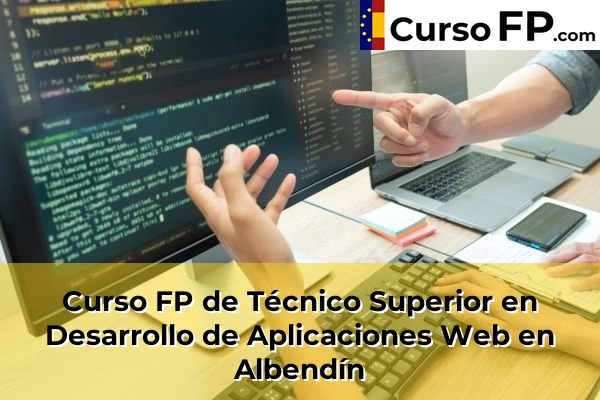 Curso FP de Técnico Superior en Desarrollo de Aplicaciones Web en Albendín
