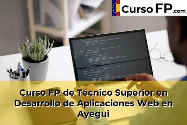 Curso FP de Técnico Superior en Desarrollo de Aplicaciones Web en Ansoáin 34 Curso FP de Técnico Superior en Desarrollo de Aplicaciones Web en Ayegui