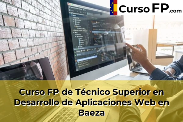 Curso FP de Técnico Superior en Desarrollo de Aplicaciones Web en Baeza