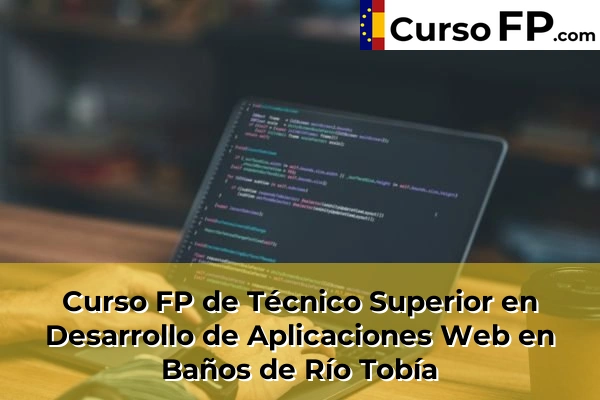 Curso FP de Técnico Superior en Desarrollo de Aplicaciones Web en Baños