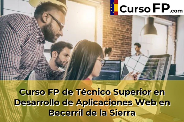 Curso FP de Técnico Superior en Desarrollo de Aplicaciones Web en El Escorial 40 Curso FP de Técnico Superior en Desarrollo de Aplicaciones Web en Becerril de la Sierra