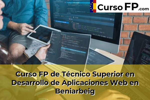 Curso FP de Técnico Superior en Desarrollo de Aplicaciones Web en Aspe 40 Curso FP de Técnico Superior en Desarrollo de Aplicaciones Web en Beniarbeig