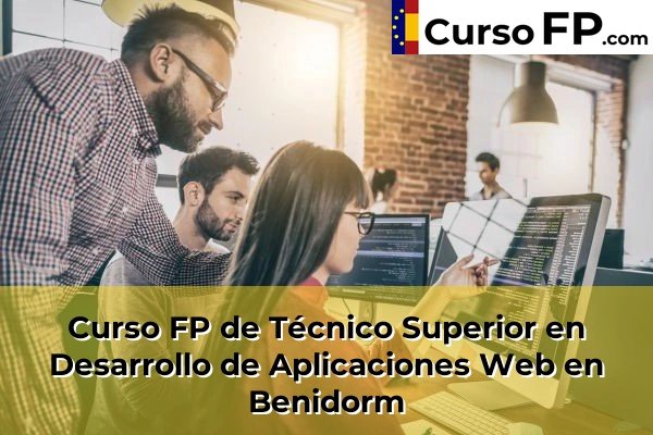 Curso FP de Técnico Superior en Desarrollo de Aplicaciones Web en Aspe 42 Curso FP de Técnico Superior en Desarrollo de Aplicaciones Web en Benidorm