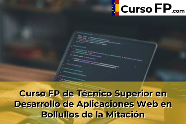 Curso FP de Técnico Superior en Desarrollo de Aplicaciones Web en Utrera 35 Curso FP de Técnico Superior en Desarrollo de Aplicaciones Web en Bollullos de la Mitación