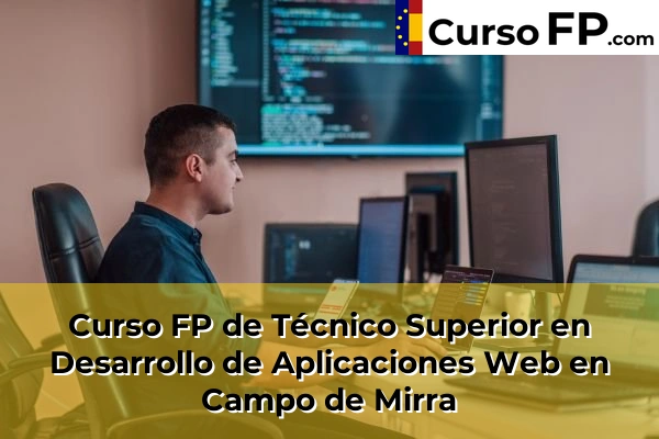 Curso FP de Técnico Superior en Desarrollo de Aplicaciones Web en Aspe 50 Curso FP de Técnico Superior en Desarrollo de Aplicaciones Web en Campo de Mirra