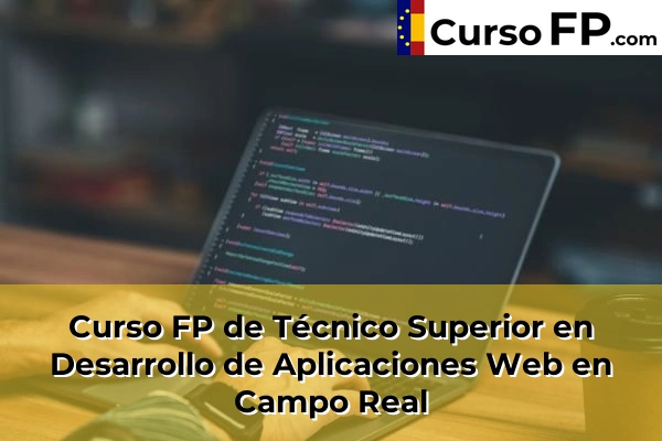 Curso FP de Técnico Superior en Desarrollo de Aplicaciones Web en El Escorial 45 Curso FP de Técnico Superior en Desarrollo de Aplicaciones Web en Campo Real