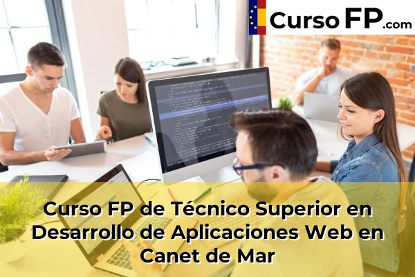 Curso FP de Técnico Superior en Desarrollo de Aplicaciones Web en Canet de Mar