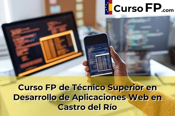 Curso FP de Técnico Superior en Desarrollo de Aplicaciones Web en Castro del Río
