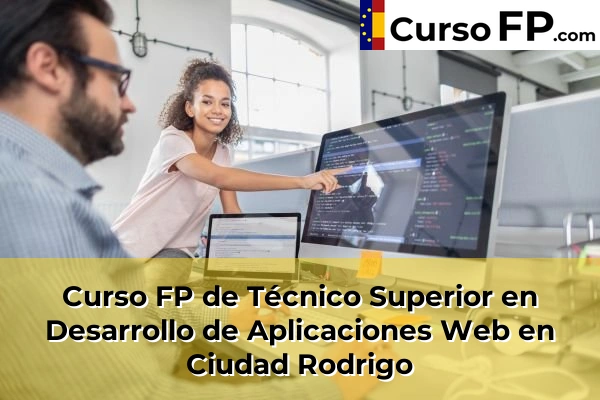 Curso FP de Técnico Superior en Desarrollo de Aplicaciones Web en Peñaranda de Bracamonte 36 Curso FP de Técnico Superior en Desarrollo de Aplicaciones Web en Ciudad Rodrigo