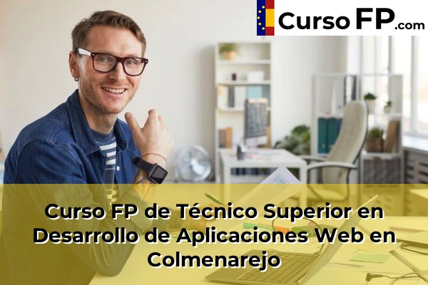 Curso FP de Técnico Superior en Desarrollo de Aplicaciones Web en El Escorial 57 Curso FP de Técnico Superior en Desarrollo de Aplicaciones Web en Colmenarejo
