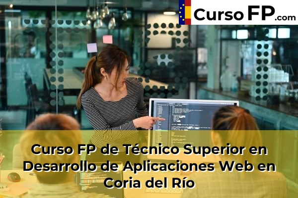 Curso FP de Técnico Superior en Desarrollo de Aplicaciones Web en Utrera 46 Curso FP de Técnico Superior en Desarrollo de Aplicaciones Web en Coria del Río