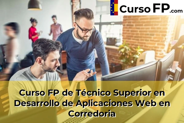 Curso FP de Técnico Superior en Desarrollo de Aplicaciones Web en Ribadesella 33 Curso FP de Técnico Superior en Desarrollo de Aplicaciones Web en Corredoria