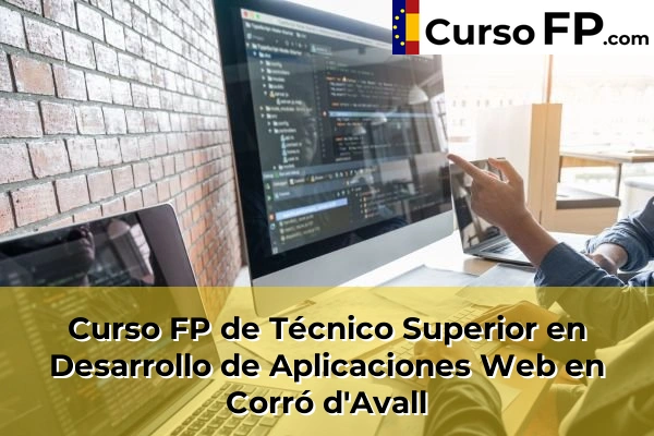 Curso FP de Técnico Superior en Desarrollo de Aplicaciones Web en Corró d'Avall