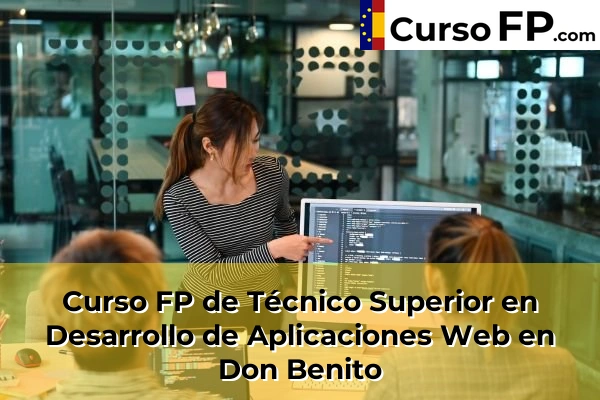 Curso FP de Técnico Superior en Desarrollo de Aplicaciones Web en Fuente de Cantos 34 Curso FP de Técnico Superior en Desarrollo de Aplicaciones Web en Don Benito