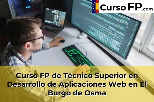 Curso FP de Técnico Superior en Desarrollo de Aplicaciones Web en Almazán 30 Curso FP de Técnico Superior en Desarrollo de Aplicaciones Web en El Burgo de Osma