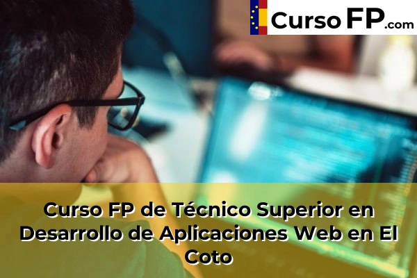 Curso FP de Técnico Superior en Desarrollo de Aplicaciones Web en la provincia de Guadalajara 7 Curso FP de Técnico Superior en Desarrollo de Aplicaciones Web en El Coto