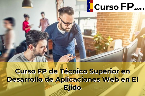 Curso FP de Técnico Superior en Desarrollo de Aplicaciones Web en El Ejido