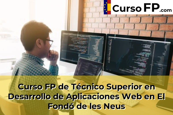 Curso FP de Técnico Superior en Desarrollo de Aplicaciones Web en Aspe 63 Curso FP de Técnico Superior en Desarrollo de Aplicaciones Web en El Fondó de les Neus