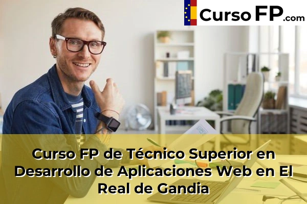 Curso FP de Técnico Superior en Desarrollo de Aplicaciones Web en Gestalgar 109 Curso FP de Técnico Superior en Desarrollo de Aplicaciones Web en El Real de Gandia