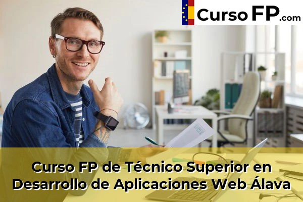 Curso FP de Técnico Superior en Desarrollo de Aplicaciones Web en la provincia de Ourense 50 Curso FP de Técnico Superior en Desarrollo de Aplicaciones Web en la provincia de Álava