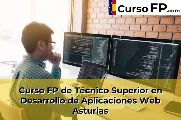 Curso FP de Técnico Superior en Desarrollo de Aplicaciones Web en la provincia de Ourense 54 Curso FP de Técnico Superior en Desarrollo de Aplicaciones Web en la provincia de Asturias