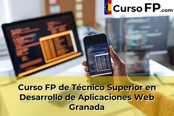 Curso FP de Técnico Superior en Desarrollo de Aplicaciones Web en la provincia de Ourense 69 Curso FP de Técnico Superior en Desarrollo de Aplicaciones Web en la provincia de Granada