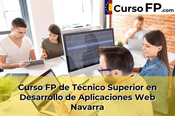 Curso FP de Técnico Superior en Desarrollo de Aplicaciones Web en la provincia de Ourense 84 Curso FP de Técnico Superior en Desarrollo de Aplicaciones Web en la provincia de Navarra
