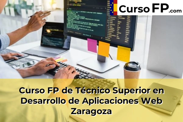 Curso FP de Técnico Superior en Desarrollo de Aplicaciones Web en la provincia de Ourense 99 Curso FP de Técnico Superior en Desarrollo de Aplicaciones Web en la provincia de Zaragoza