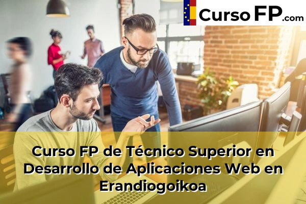 Curso FP de Técnico Superior en Desarrollo de Aplicaciones Web en Goierri 54 Curso FP de Técnico Superior en Desarrollo de Aplicaciones Web en Erandiogoikoa