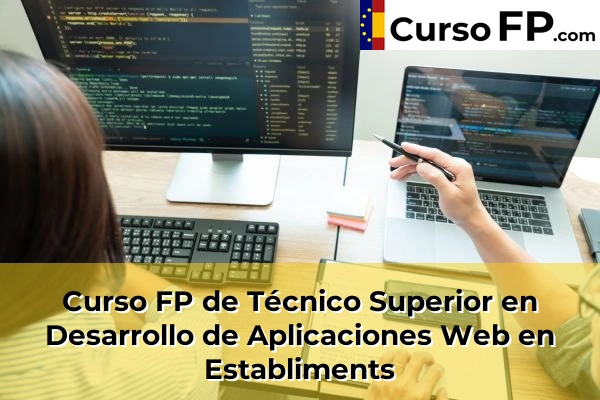 Curso FP de Técnico Superior en Desarrollo de Aplicaciones Web en Establiments
